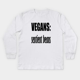 Vegans - Sentient Beans Kids Long Sleeve T-Shirt